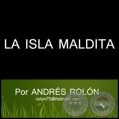 LA ISLA MALDITA - Por ANDRS ROLN CARDOZO